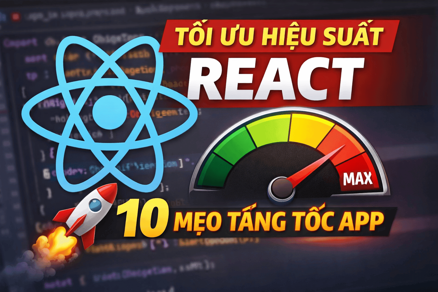 Tối ưu hiệu suất React: 10 mẹo giúp app chạy nhanh hơn